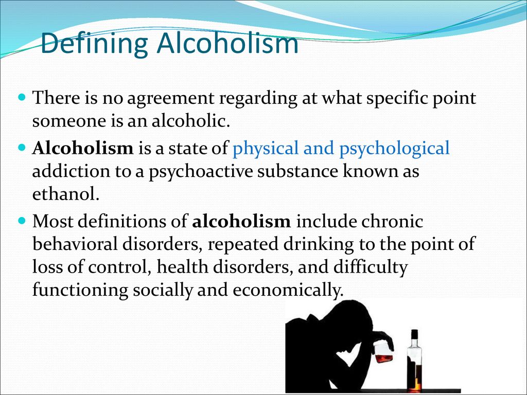 Definition of alcoholism.